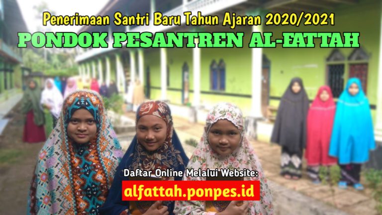 Pendaftaran Santri Baru Tingkat MTs, MA, Tahfidz dan Kitab Kuning Pondok Pesantren Al-Fattah Tahun Ajaran 2020-2021