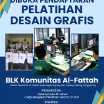 Pelatihan siap kerja BLK Al-Fattah geratis, AYO DAFTAR!!